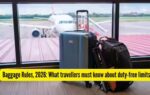 baggage rules 2026 what travellers must know about duty free limits