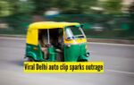 viral delhi auto clip sparks outrage