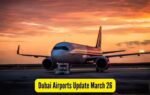 dubai airports update march 26
