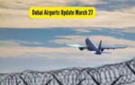 dubai airports update march 27