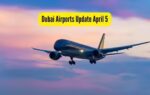 dubai airports update april 5