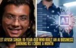 meet ayush singh 19 year old who built an ai business earning rs 1 crore a month