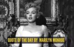 quote of the day by marilyn monroe