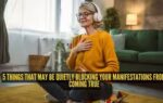 5 things that may be quietly blocking your manifestations from coming true