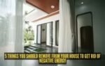 5 things you should remove from your house to get rid of negative energy