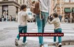 real life lessons every parent should learn