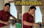 sachin tendulkar reveals why he has always made his own tea before matches
