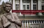 travel is fatal to prejudice bigotry and narrow mindedness and