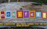 what is manifestation 7 most powerful techniques to help turn your dreams into reality