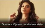 my sister was paralysed from the neck down dushara vijayan says she inspired her to dance fb